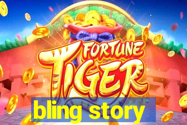 bling story